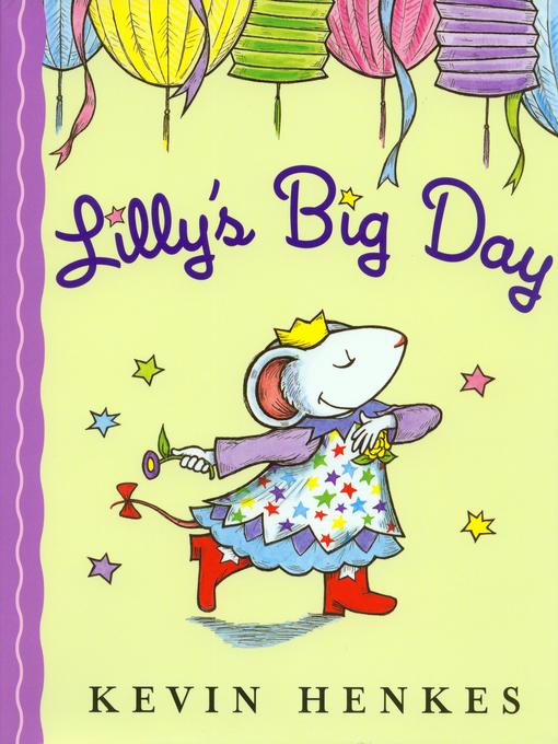 Title details for Lilly's Big Day by Kevin Henkes - Available